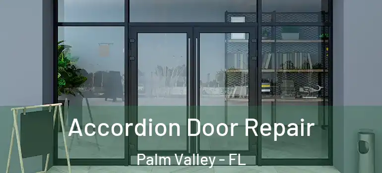 Accordion Door Repair Palm Valley - FL