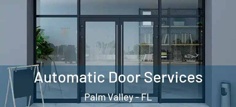 Automatic Door Services Palm Valley - FL