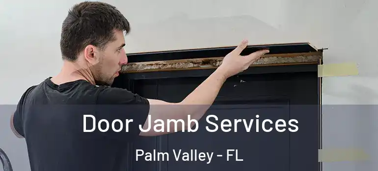 Door Jamb Services Palm Valley - FL