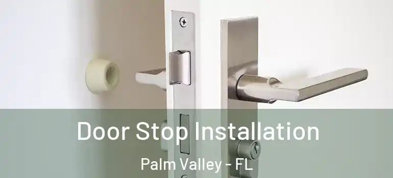 Door Stop Installation Palm Valley - FL