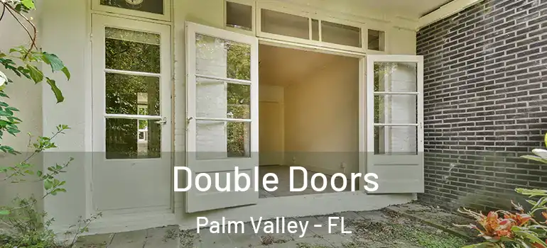 Double Doors Palm Valley - FL