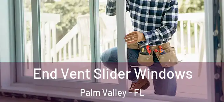 End Vent Slider Windows Palm Valley - FL