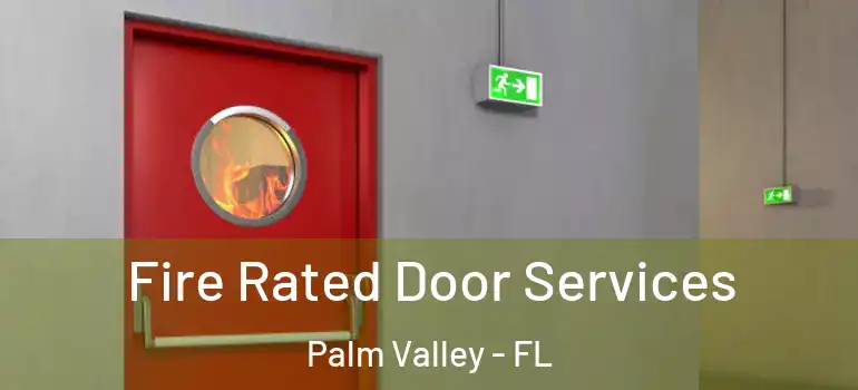 Fire Rated Door Services Palm Valley - FL