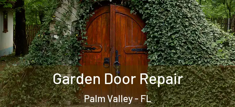 Garden Door Repair Palm Valley - FL