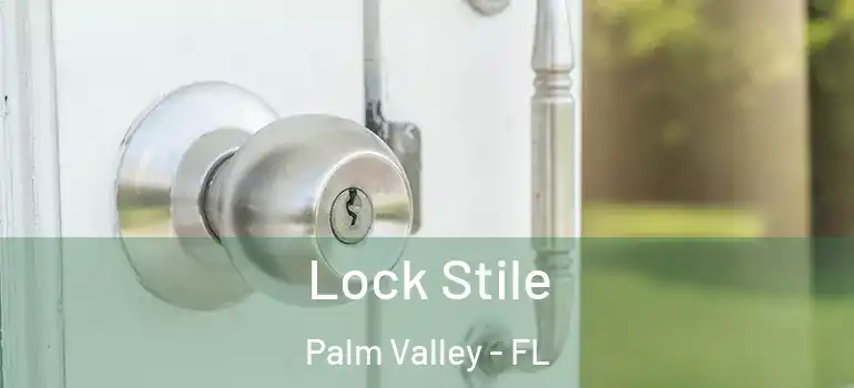 Lock Stile Palm Valley - FL