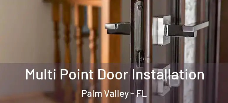 Multi Point Door Installation Palm Valley - FL
