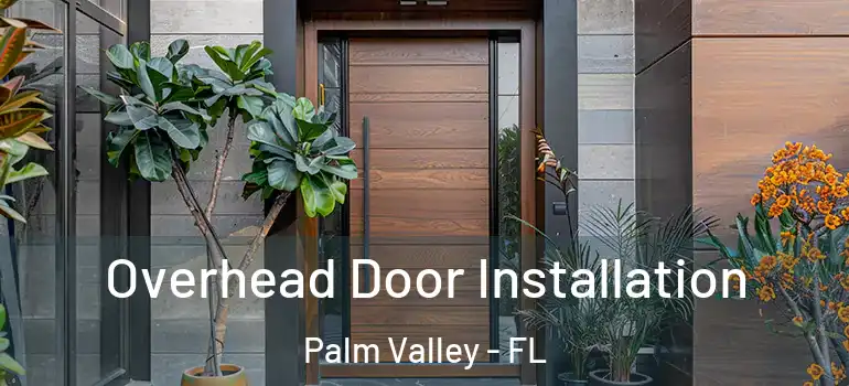Overhead Door Installation Palm Valley - FL