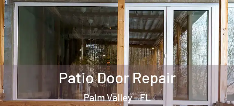 Patio Door Repair Palm Valley - FL