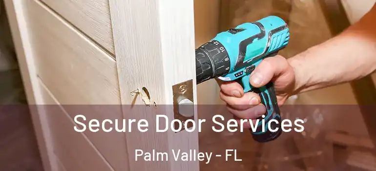 Secure Door Services Palm Valley - FL
