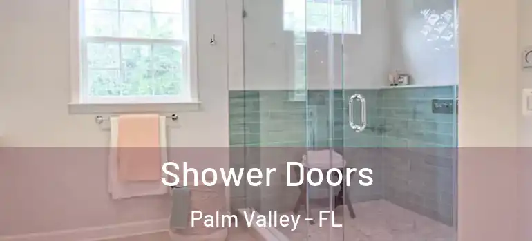 Shower Doors Palm Valley - FL