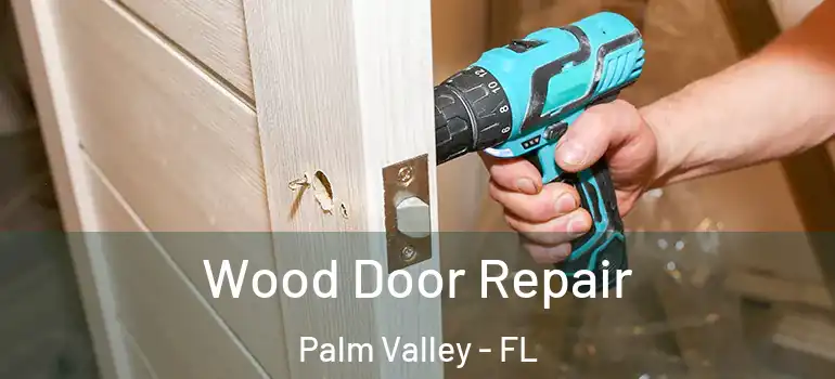 Wood Door Repair Palm Valley - FL